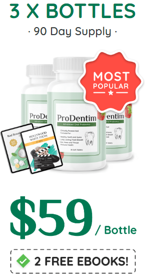 3 bottles of ProDentim. $59 per bottle, 90 day supply, plus 2 free ebooks. Most popular.