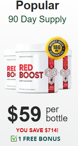 3 bottles of Red Boost. $59 per bottle, 90 day supply, plus 1 free bonus, 180 day money back guarantee. Popular..